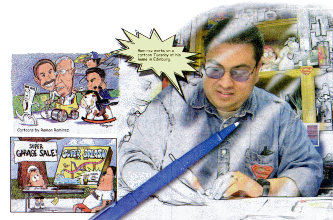 Ramirez works on a 
cartoon Tuesday at his 
home in Edinburg.